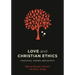 Love and Christian Ethics: Tradition, Theory, and Society
