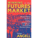 Winning in the Futures Market: A Money-Making Guide to Trading, Hedging and Speculating, Revised Edition