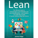 Lean: An Essential Guide to Lean Startup, Lean Six Sigma, Lean Analytics, Lean Enterprise, Lean Manufacturing, Agile Project