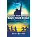 Change Your Mindset / Save Your Child: Saving Our Children By Healing Ourselves