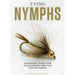 Tying Nymphs: Essential Flies and Techniques for the Top Patterns