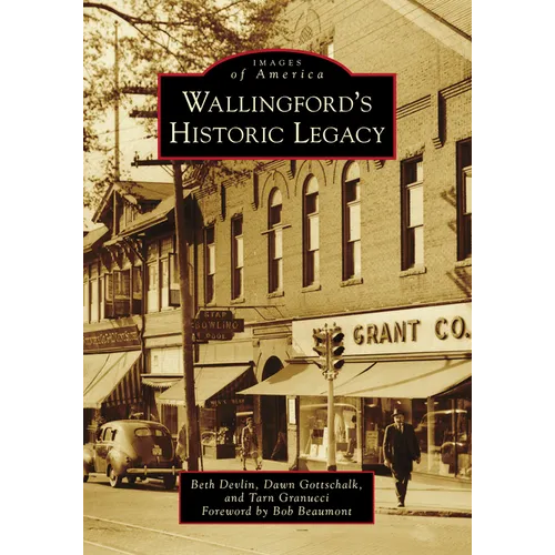 Wallingford's Historic Legacy