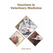 Vaccines in Veterinary Medicine