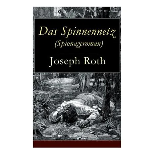 Das Spinnennetz (Spionageroman): Historischer Kriminalroman (Zwischenkriegszeit)