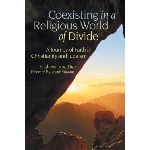 Coexisting in a Religious World of Divide: A Journey of Faith in Christianity and Judaism