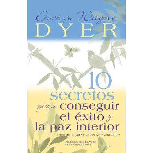 10 Secretos Para Conseguir El Éxito Y La Paz Interior = 10 Secrets for Success and Inner Peace