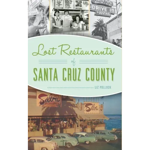 Lost Restaurants of Santa Cruz County