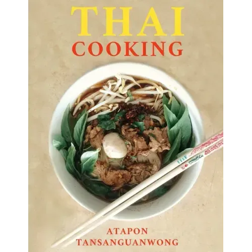 Thai Cooking: 50 Recipes from Authentic Thai Cooks