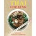 Thai Cooking: 50 Recipes from Authentic Thai Cooks