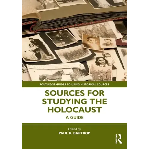 Sources for Studying the Holocaust: A Guide