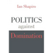 Politics Against Domination