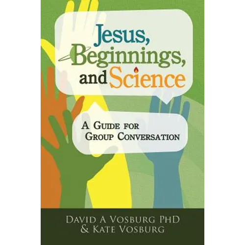 Jesus, Beginnings, and Science: A Guide for Group Conversation