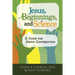 Jesus, Beginnings, and Science: A Guide for Group Conversation