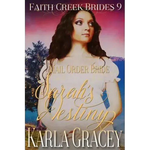 Mail Order Bride - Sarah's Destiny: Clean and Wholesome Historical Western Cowboy Inspirational Romance