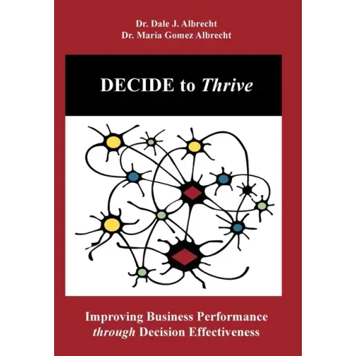 DECIDE to Thrive: Improving Business Performance through Decision Effectiveness