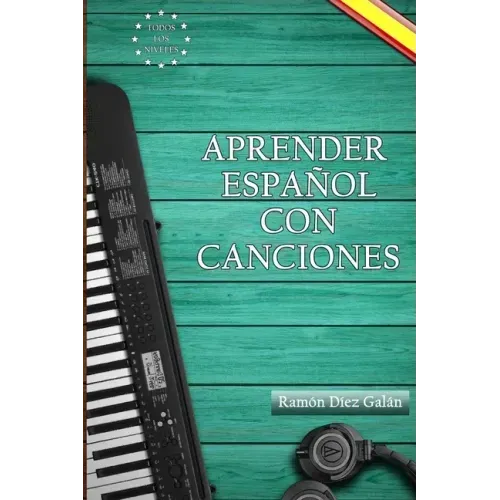 Aprender español con canciones: Learn Spanish with songs