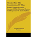 Alcohol And The Constitution Of Man: Being A Popular Scientific Account Of The Chemical History And Properties Of Alcohol (1853)
