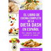El libro de cocina completo de la dieta Dash en español / The complete Dash diet cookbook in Spanish