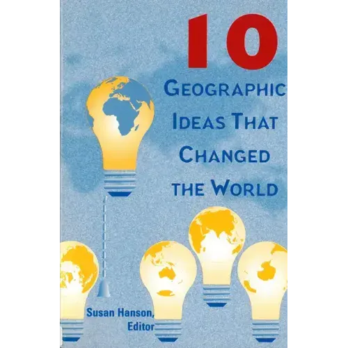 10 Geographic Ideas That Changed the World