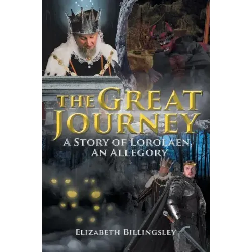 The Great Journey: A Story of Lorolaen, An Allegory