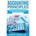 Accounting Principles: The Ultimate Guide to Basic Accounting Principles, GAAP, Accrual Accounting, Financial Statements, Double Entry Bookke