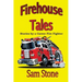 Firehouse Tales: Stories by a Career Fire Fighter