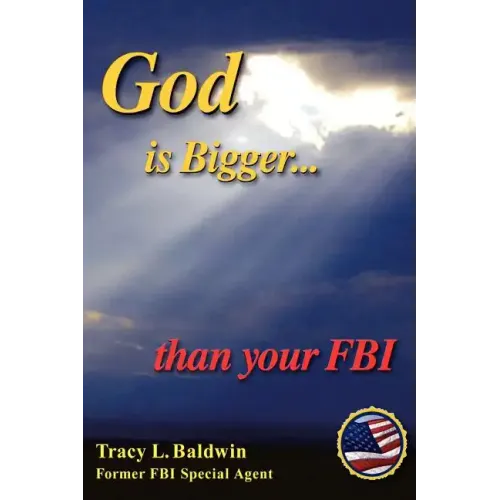 God Is Bigger Than Your FBI
