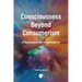 Consciousness Beyond Consumerism: A Psychological Path to Sustainability