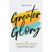 Greater Glory: The Transformational Power of Christian Unity