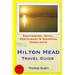 Hilton Head Island Travel Guide: Sightseeing, Hotel, Restaurant & Shopping Highlights