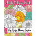 My Pretty Flower Garden: Adult Coloring Book