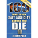 100 Things to Do in Salt Lake City Before You Die, 2nd Edition