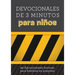 Devocionales de 3 Minutos Para Niños: 90 Lecturas Emocionantes Para Hombres En Construcción