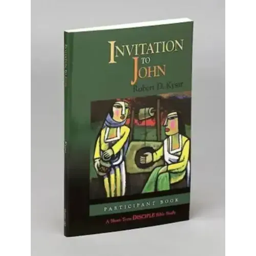 Invitation to John: Participant Book: A Short-Term Disciple Bible Study