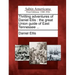 Thrilling Adventures of Daniel Ellis: The Great Union Guide of East Tennessee ...