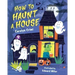 How to Haunt a House