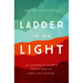 Ladder to the Light: An Indigenous Elder's Meditations on Hope and Courage