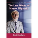 The Late Works of Hayao Miyazaki: A Critical Study, 2004-2013