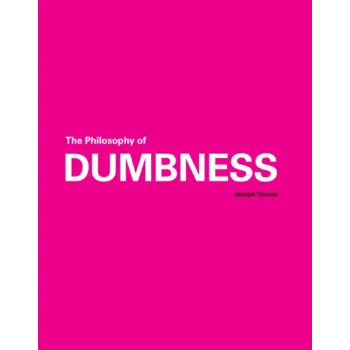 The Philosophy of Dumbness