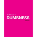 The Philosophy of Dumbness