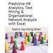Predictive HR Analytics, Text Mining & Organizational Network Analysis with Excel
