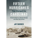Fifteen Hurricanes That Changed the Carolinas: Powerful Storms, Climate Change, and What We Do Next