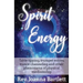 Spirit Energy: Table tipping, trumpet voices, trance channeling and other phenomena of physical mediumship