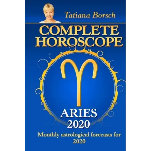 Complete Horoscope ARIES 2020: Monthly astrological forecasts for 2020