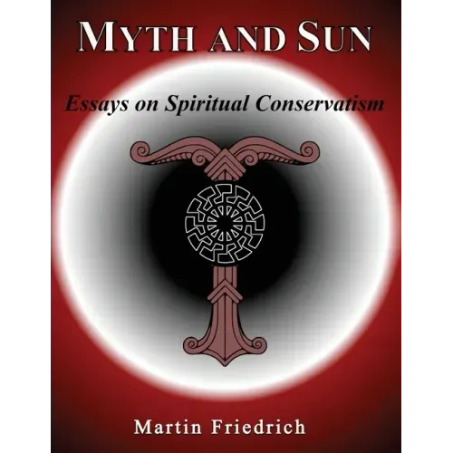 Myth and Sun Essays on Spiritual Conservatism