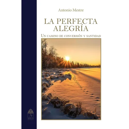 La perfecta alegría. Camino de conversión y santidad