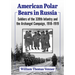 American Polar Bears in Russia: Soldiers of the 339th Infantry and the Archangel Campaign, 1918-1919