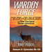 Warden Force: Masters of Destruction and Other True Game Warden Adventures: Episodes 88-100
