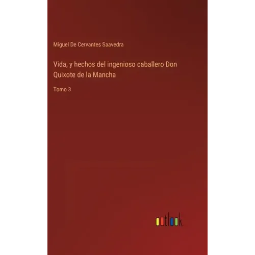 Vida, y hechos del ingenioso caballero Don Quixote de la Mancha: Tomo 3
