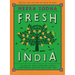 Fresh India: 130 Quick, Easy, and Delicious Vegetarian Recipes for Every Day